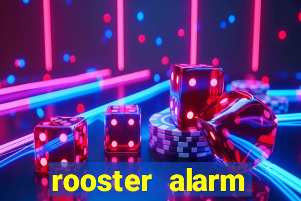 rooster alarm motorola download